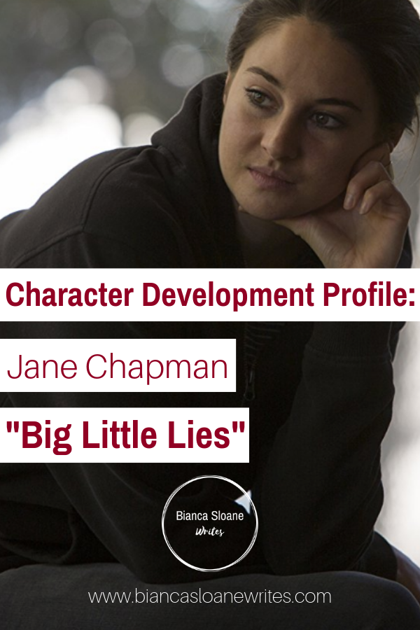 Bianca Sloane Writes – Character Development Profile - Jane Chapman, "Big Little Lies"