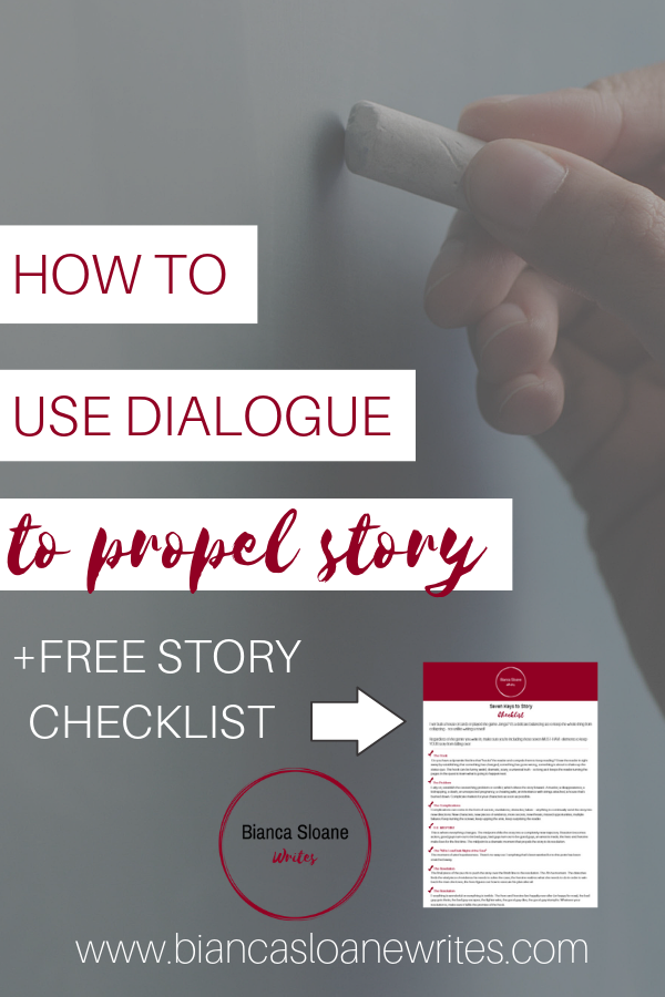 Bianca Sloane Writes - How to Use Dialogue to Propel Story